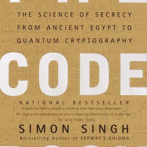 The Code Book: The Science of Secrecy from Ancient Egypt to Quantum Cryptography
